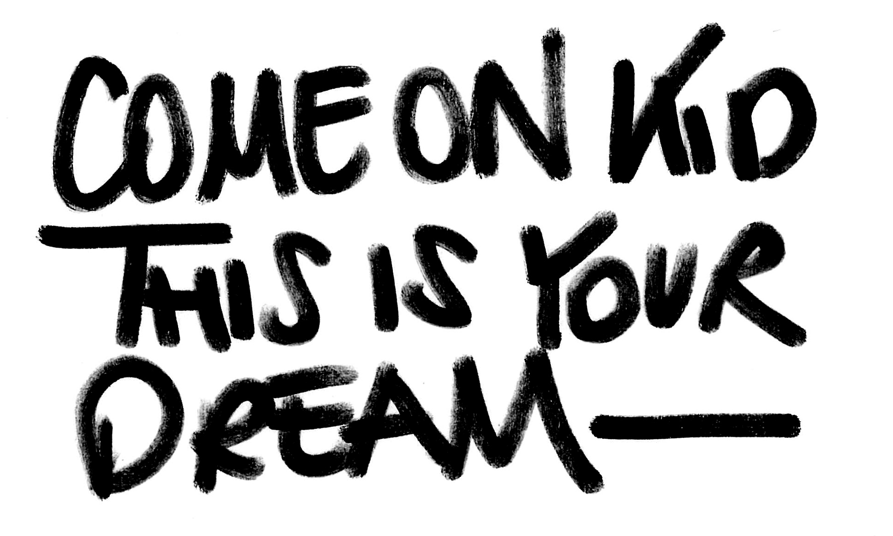 this is your dream sagtdieende